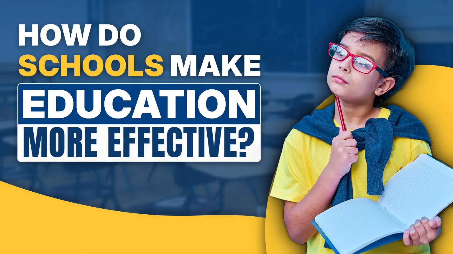 How Do Schools Make Education More Effective