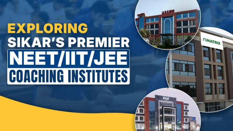 Exploring Sikar’s Premier NEET/IIT/JEE Coaching Institutes