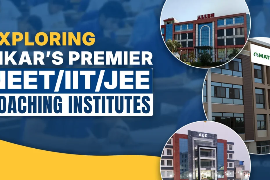 Exploring Sikar’s Premier NEET/IIT/JEE Coaching Institutes