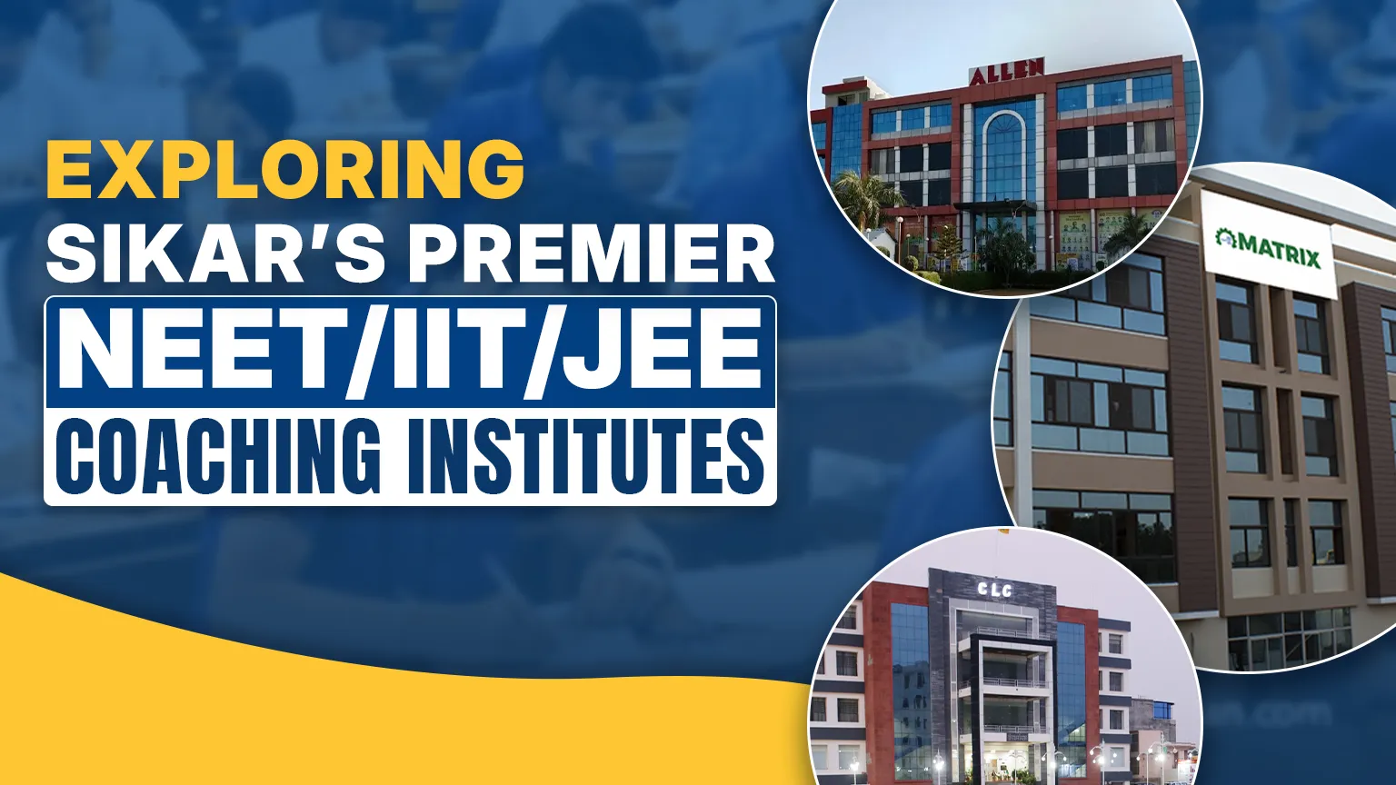 Exploring Sikar’s Premier NEET/IIT/JEE Coaching Institutes