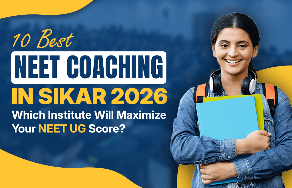 10 Best NEET Coaching in Sikar 2026, Which Institute will Maximize your NEET UG Score?