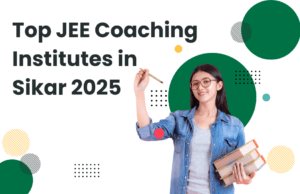 Top JEE Coaching Institutes in Sikar 2025