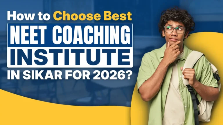 How to Choose Best NEET Coaching Institute In Sikar for 2026