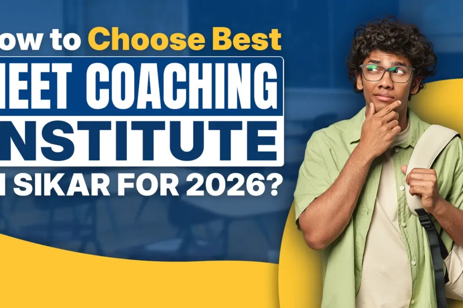 How to Choose Best NEET Coaching Institute In Sikar for 2026