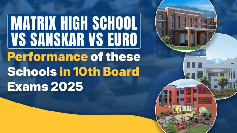 Matrix High School vs Sanskar vs Euro Performance of these Schools in 10th Board Exams 2025