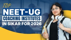 Top NEET-UG Coaching Institutes in Sikar for 2026