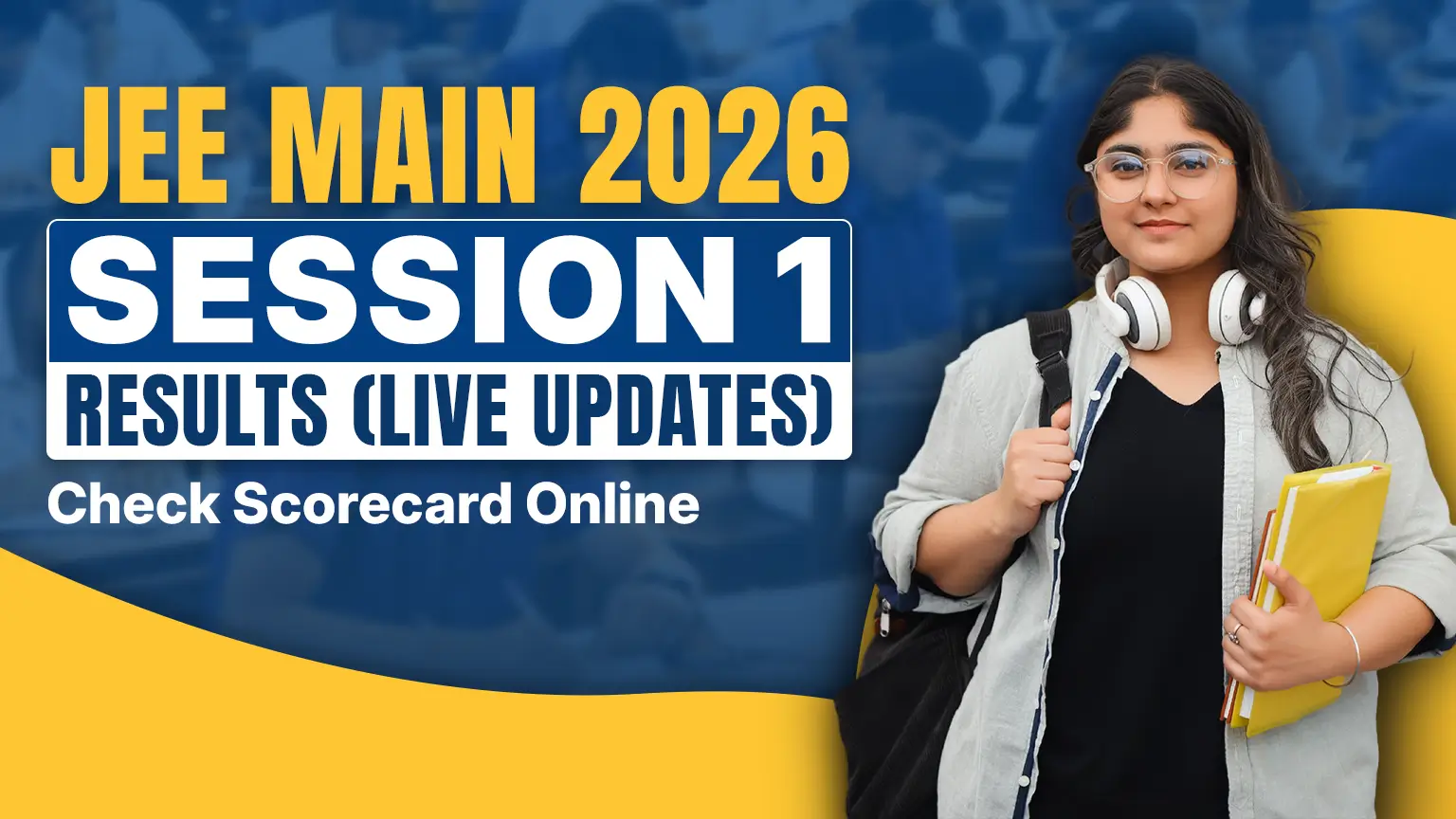 JEE Main 2026 Session 1 Results Live.