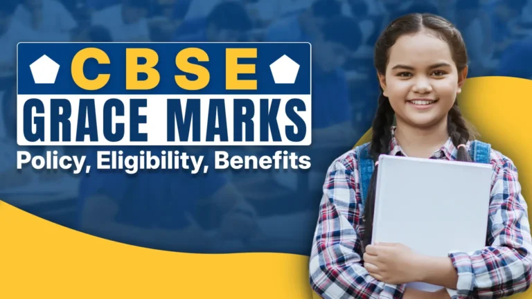 CBSE Grace Marks: Check Policy, Eligibility, & Benefits