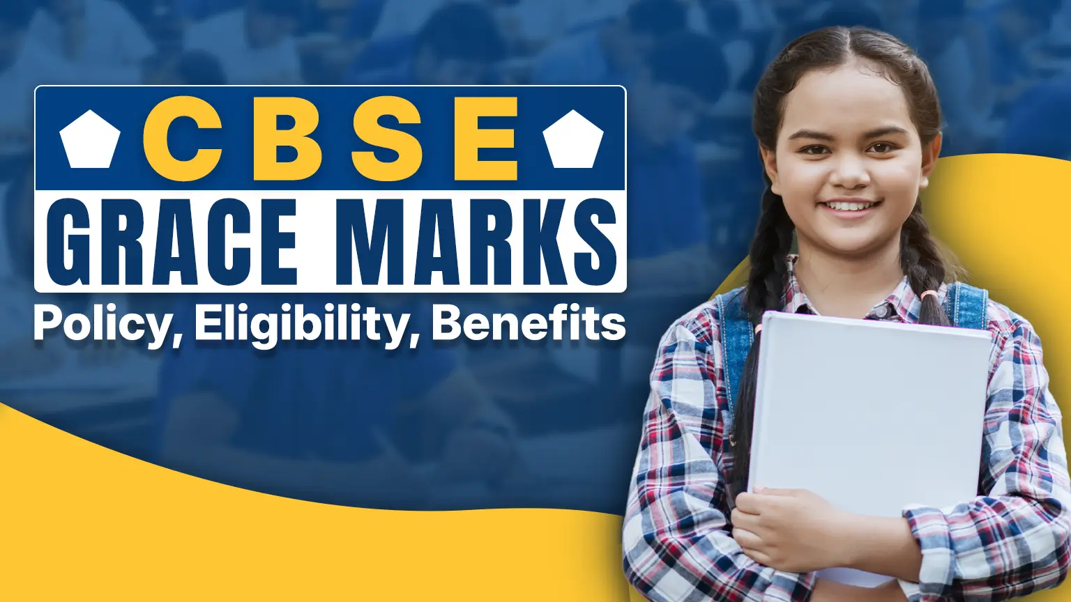 CBSE Grace Marks: Check Policy, Eligibility, & Benefits