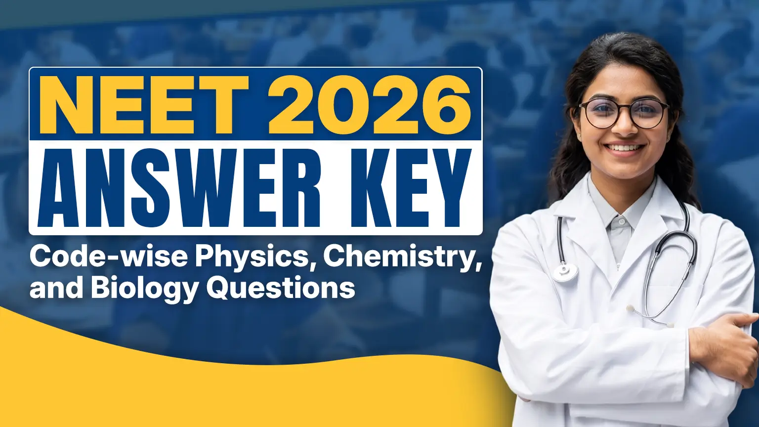 NEET 2026 Answer Key: Check Code-wise Physics, Chemistry, and Biology Questions
