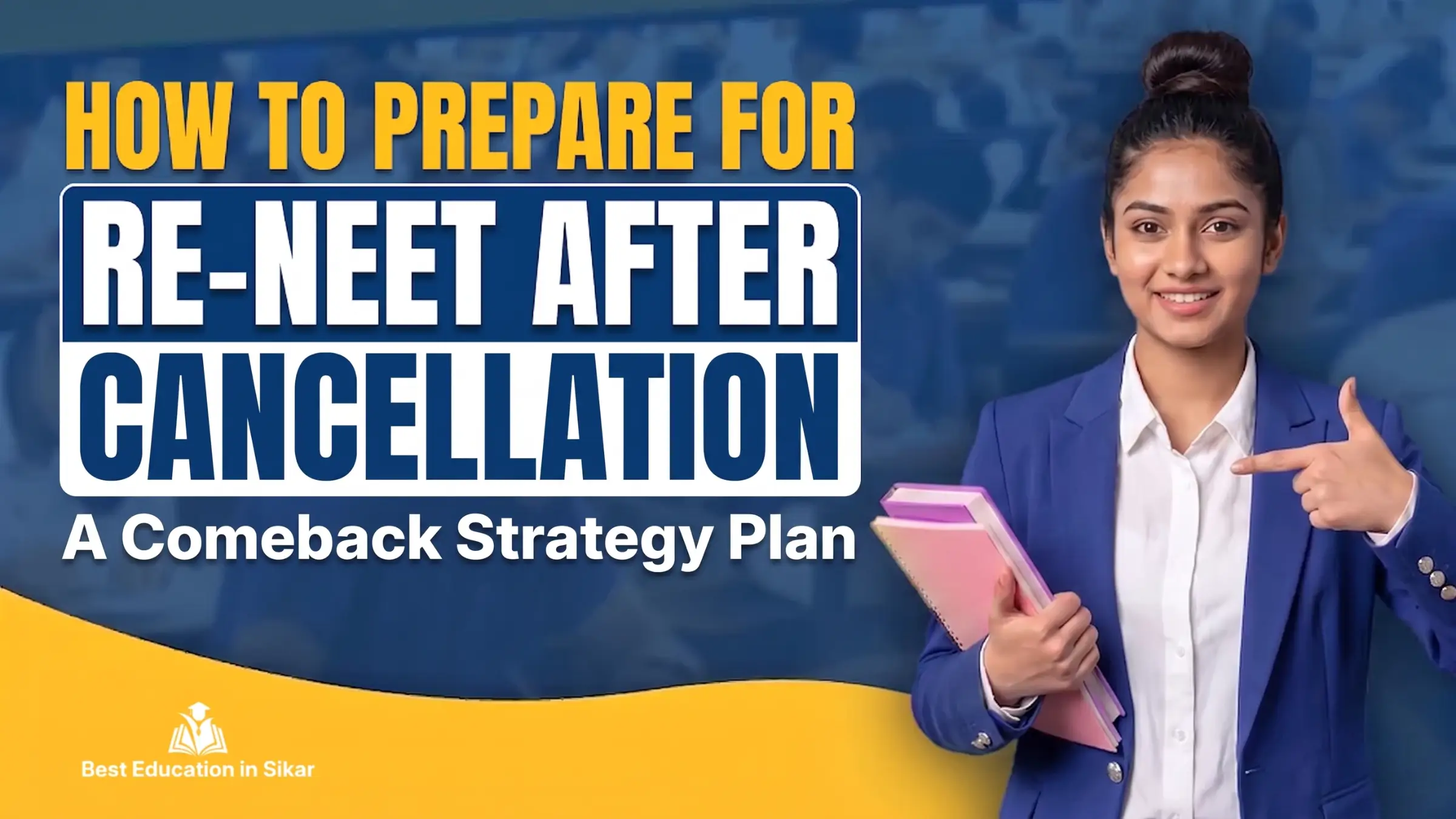 How to Prepare for Re-NEET After Cancellation