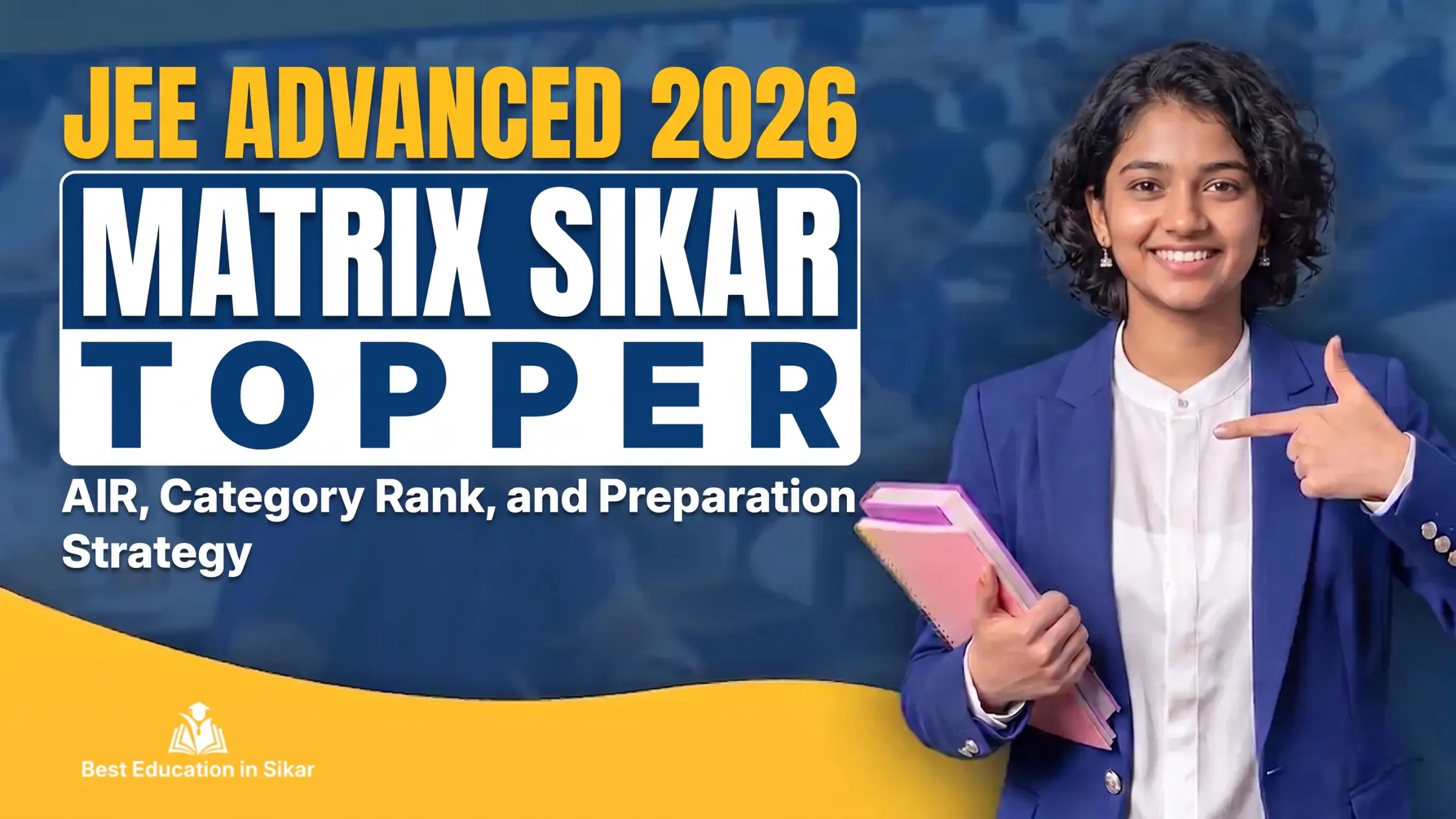 JEE Advanced 2026 Matrix Sikar Topper
