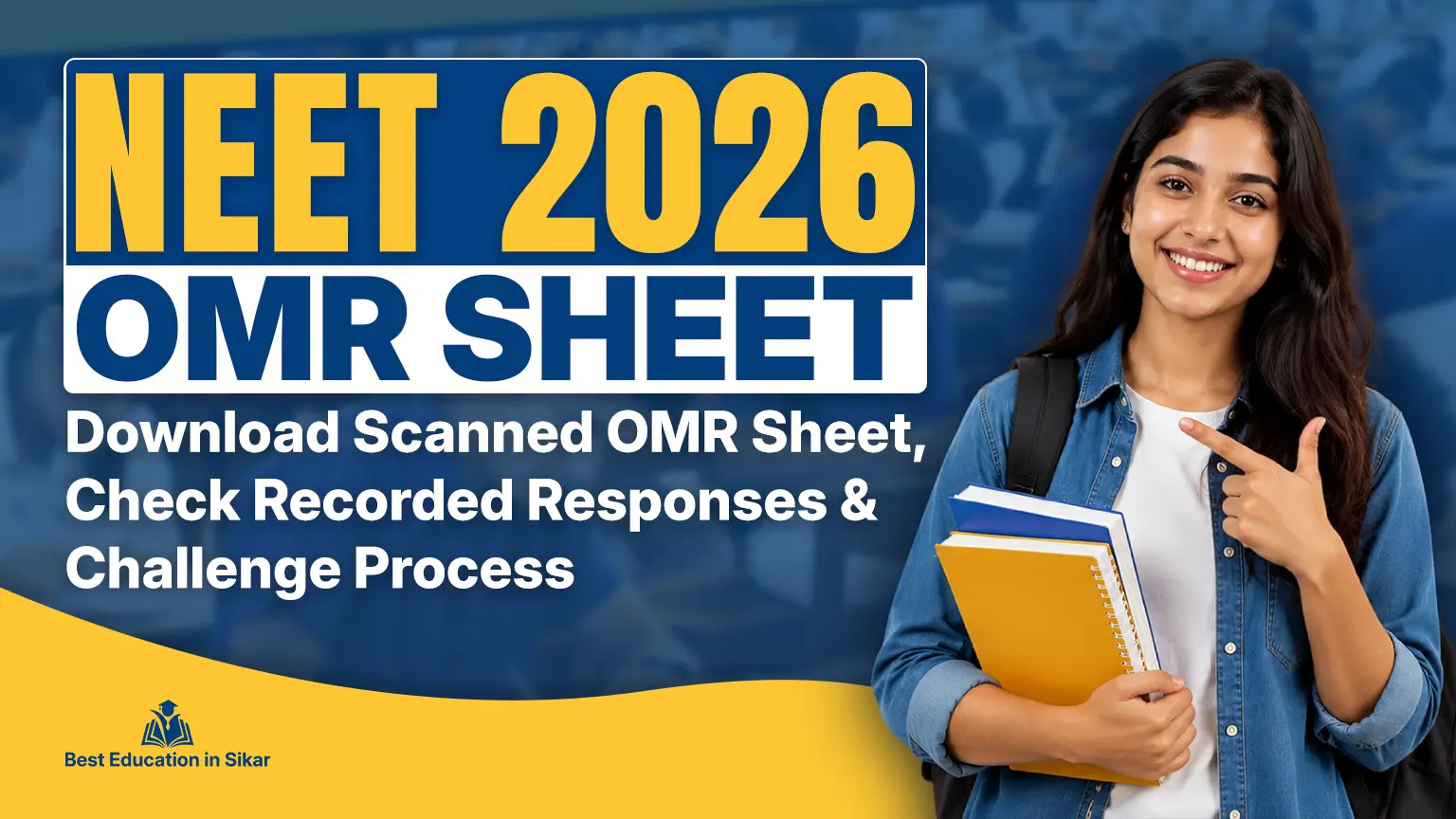 A promotional banner for NEET 2026 OMR Sheet featuring a smiling young woman in a denim shirt holding notebooks and pointing to the text. Bold text reads "NEET 2026 OMR SHEET" with the subtitle "Download Scanned OMR Sheet, Check Recorded Responses & Challenge Process". Best Education in Sikar logo at the bottom.